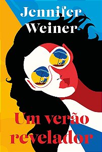 Um verão revelador: uma envolvente leitura de férias da best-seller Jennifer Weiner