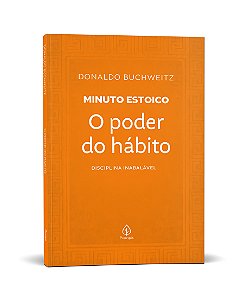 O poder do hábito - Coleção Minuto Estoico: Disciplina inabalável