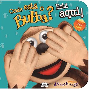 Onde está o Bubba? Está aqui!