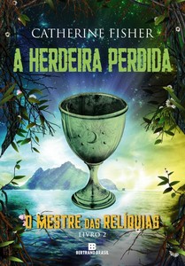 A herdeira perdida (O mestre das relíquias - Vol. 2)