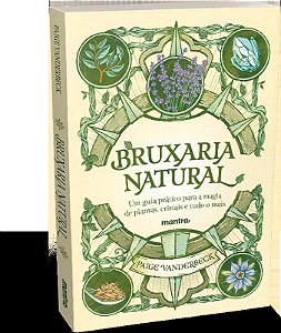 Bruxaria Natural - Um guia prático para a Magia de plantas, Cristais e tudo o mais: Edição com postal "Roda do ano" + marcador