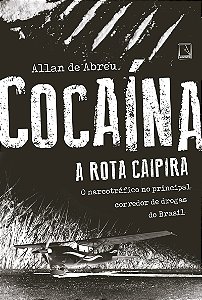 Cocaína: A rota caipira