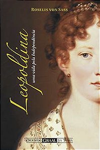 Leopoldina uma vida pela Independência