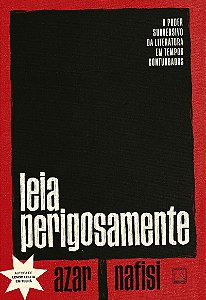 Leia perigosamente: O poder subversivo da literatura em tempos conturbados