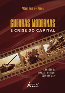 Guerras modernas e crise do capital: a imagem da barbárie no filme documentário