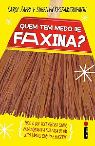 Quem tem medo de faxina?