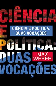 Ciência e política: Duas vocações