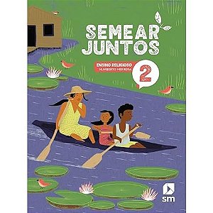 Semear Juntos - Ensino Religioso - 2º Ano - 3ª Ed. 2024