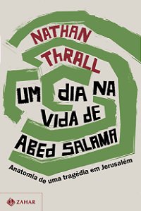 Um dia na vida de Abed Salama: Anatomia de uma tragédia em Jerusalém