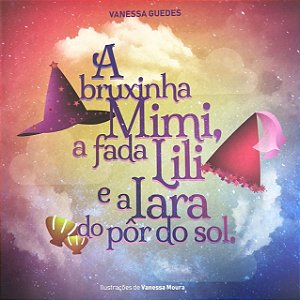 BRUXINHA MIMI, A FADA LILI E A IARA DO POR DO SOL