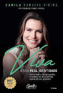 Viva a sua real identidade: Como viver o seu propósito e realizar os seus sonhos apesar do seu passado