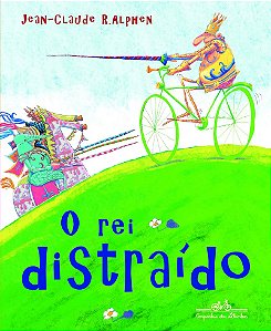 O rei distraído