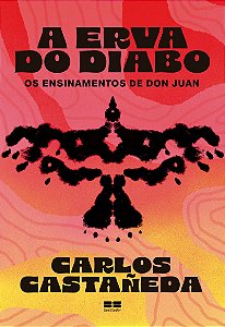 A erva do diabo: Os ensinamentos de Don Juan