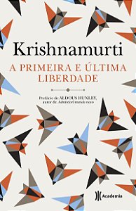 A primeira e a última liberdade: (Biblioteca Krishnamurti)
