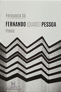 FERNANDO (QUASE) PESSOA - POESIA