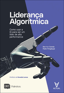 Liderança algorítmica: como usar a IA para ser um líder de alta performance
