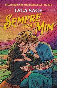 Sempre pra mim: Uma história de amor Rebel Blue