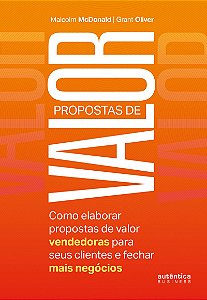 Propostas de valor: Como elaborar propostas de valor vendedoras para seus clientes e fechar mais negócios