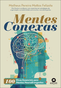 Mentes conexas: 100 dicas essenciais para mentes neurodivergentes