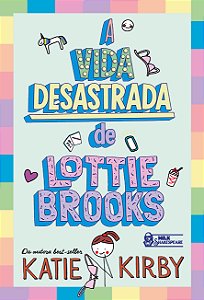 A vida desastrada de Lottie Brooks – Vol. 1