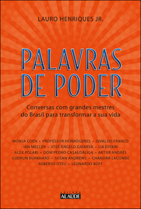 Palavras de poder: conversas com grandes mestres do Brasil para transformar a sua vida
