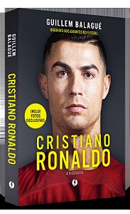 CRISTIANO RONALDO: A BIOGRAFIA