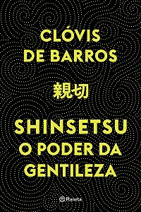 Shinsetsu: O poder da gentileza