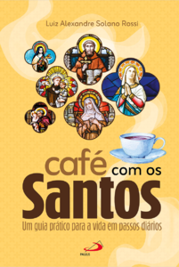 Café com os Santos: Um guia prático par a vida em passos diários