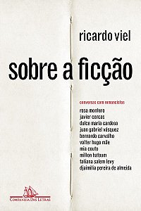 Sobre a ficção: Conversas com romancistas