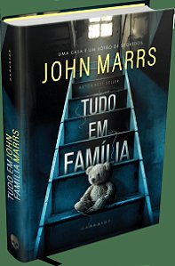 TUDO EM FAMÍLIA - SEGREDOS DE FAMÍLIA E OBSESSÕES MARCAM O FAMOSO THRILLER DE JOHN MARRS