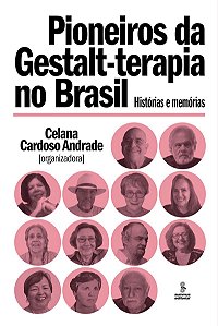 Pioneiros da Gestalt-terapia no Brasil: Histórias e memórias