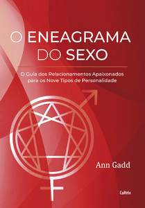 O eneagrama do sexo: o guia dos relacionamentos apaixonados para os nove tipos de personalidade