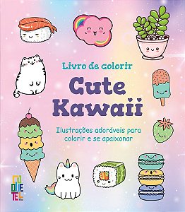 Livro de Colorir Cute Kawaii: Ilustrações adoráveis para colorir e se apaixonar