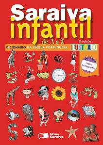 Saraiva infantil de A a A - Dicionário de língua portuguesa ilustrado - 1º Ano