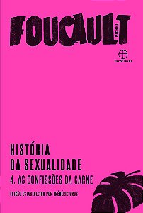 História da sexualidade: As confissões da carne (Vol. 4)