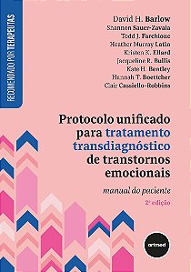 Protocolo Unificado para Tratamento Transdiagnóstico de Transtornos Emocionais: Manual do Paciente