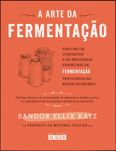 A arte da fermentação: explore os conceitos e processos essenciais da fermentação praticados ao redor do mundo