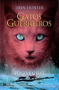 Gatos guerreiros - Fogo e gelo