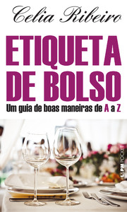 Etiqueta de bolso: um guia de boas maneiras de a a z