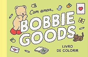 Com amor, Bobbie Goods