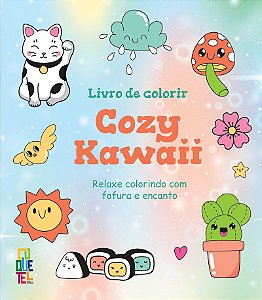 Livro de Colorir Cozy Kawaii: Relaxe colorindo com fofura e encanto
