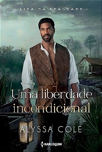 Uma liberdade incondicional: (Liga da Lealdade 3)