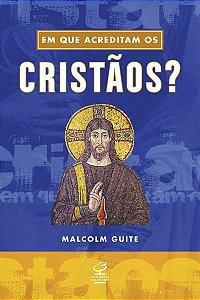 Em que acreditam os cristãos?