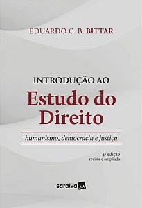 Introdução ao Estudo do Direito - Humanismo, Democracia e Justiça - 4ª Edição 2023