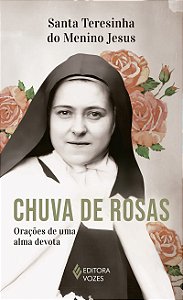 Chuva de rosas - Sem orelhas: Orações de uma alma devota