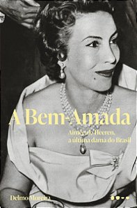 A Bem-Amada: Aimée de Heeren, a última dama do Brasil