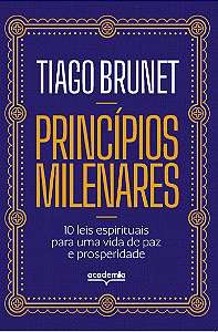 Princípios milenares: 10 leis espirituais para uma vida de paz e prosperidade
