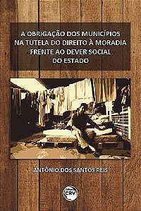 A obrigação dos municípios na tutela do direito à moradia frente ao dever social do estado