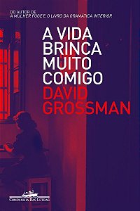 A vida brinca muito comigo