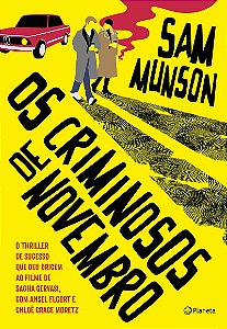 Os criminosos de novembro: O thriller de sucesso que deu origem ao filme de Sacha Gervasi, com Ansel Elgort (A culpa é das estrelas e Divergente) e Chloë Grace Moretz (Se eu ficar)